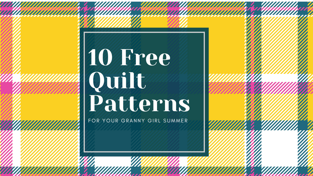 10 Free Summer Quilt Patterns for Your Granny Girl Summer