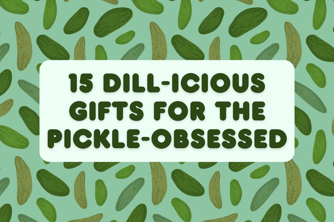 15 Dill-icious Gifts for the Pickle-Obsessed