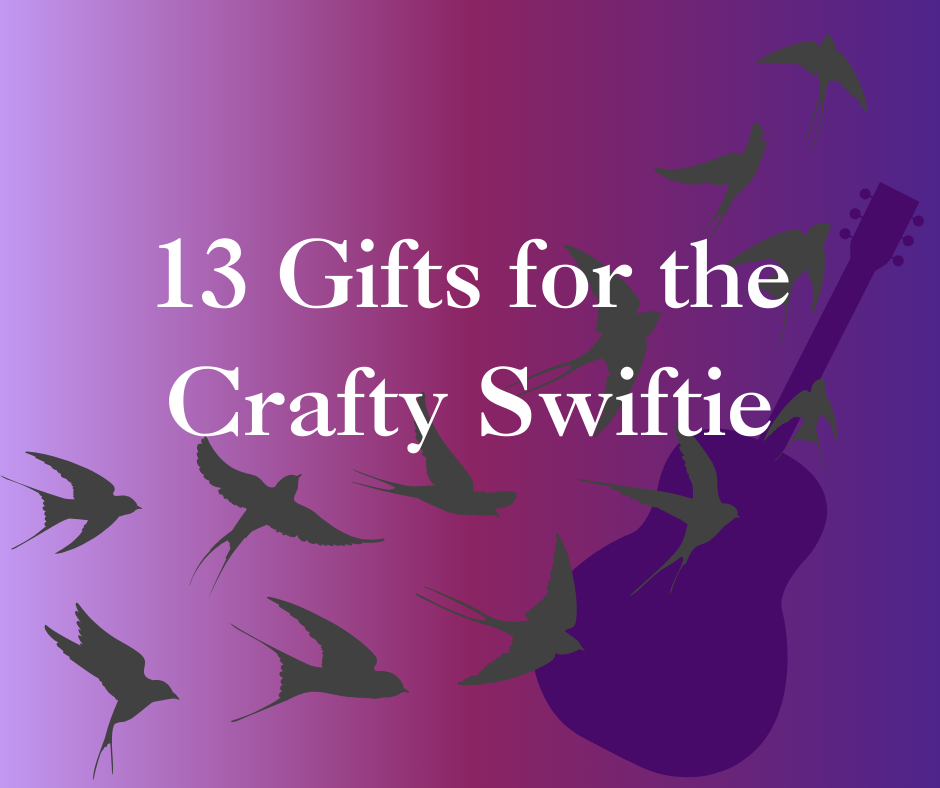 13 gifts for the crafty Taylor Swift fan