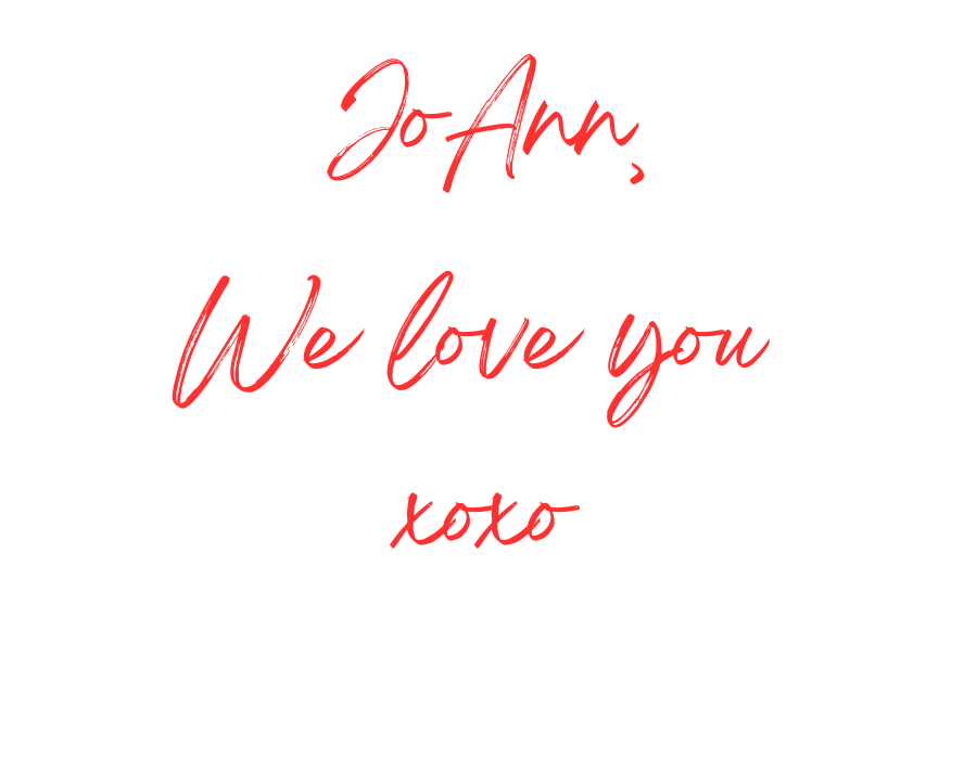 JoAnn, We Love You