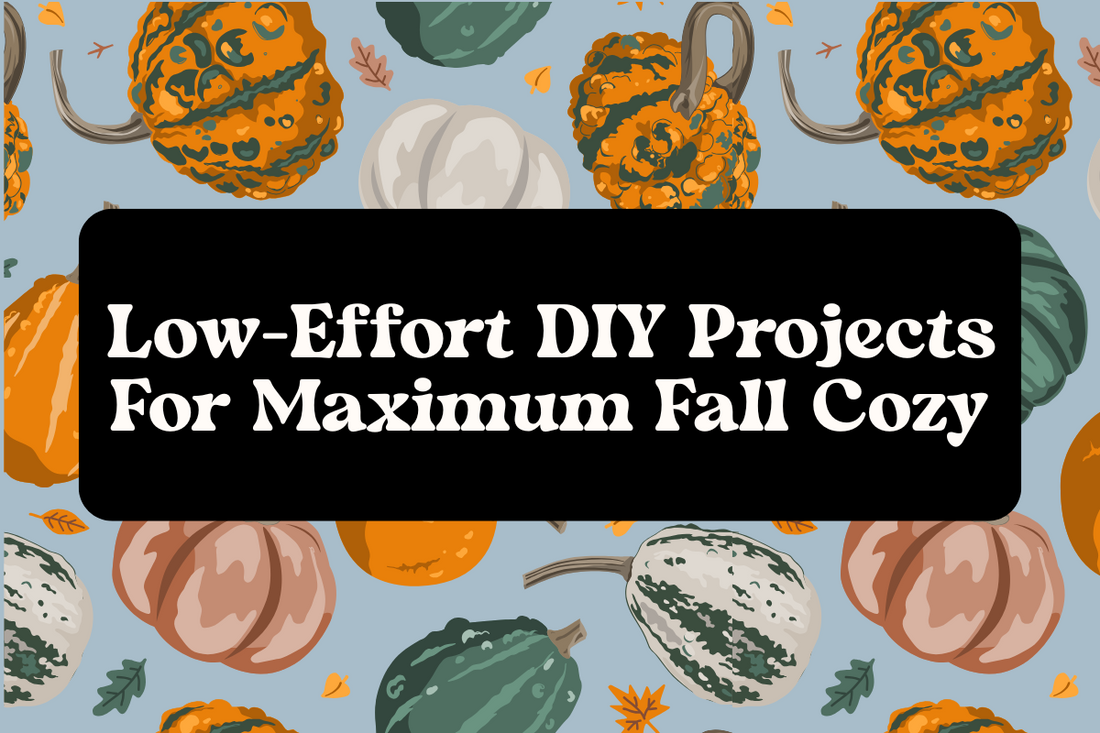10 Low-Effort DIY Craft Projects for Maximum Fall Cozy