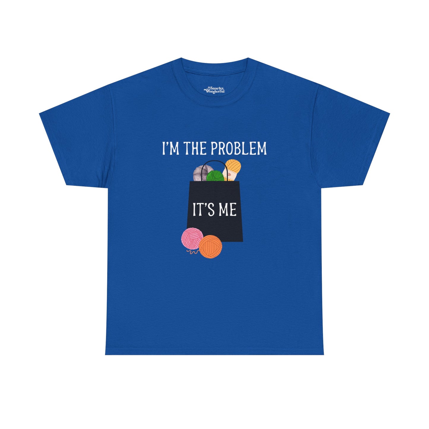 "I'm the Problem, It's Me" Yarn Hoarder Essentials Tee