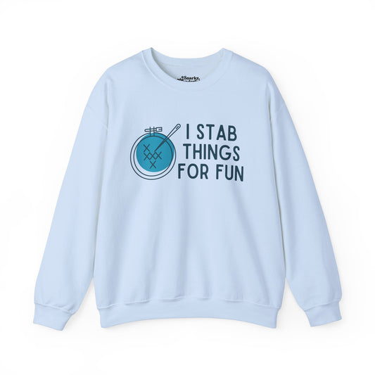 I Stab Things for Fun Embroidery Crafts Sweatshirt