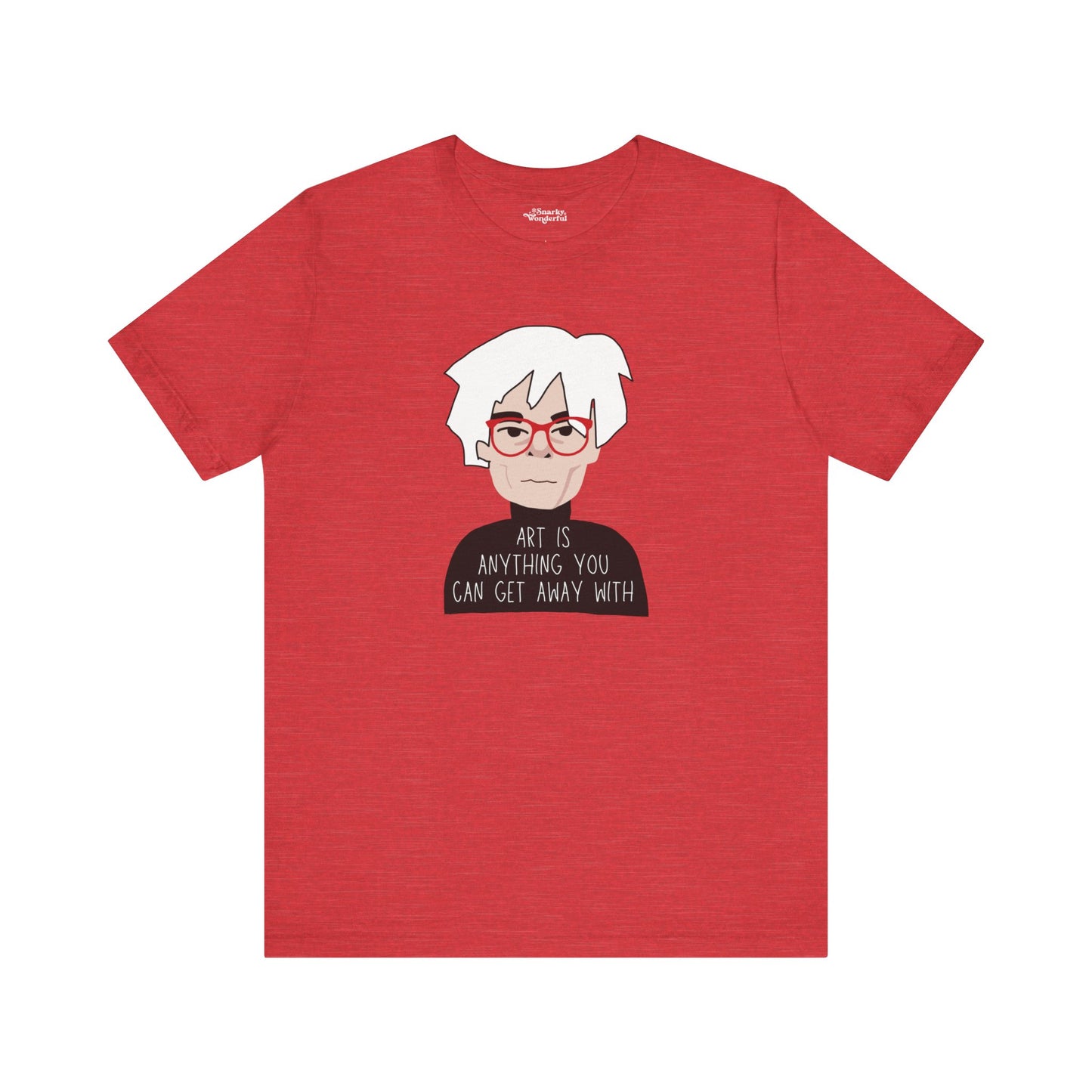 Creative Rebellion: Art Is Anything Warhol T-Shirt - Snarky Wonderful - 6