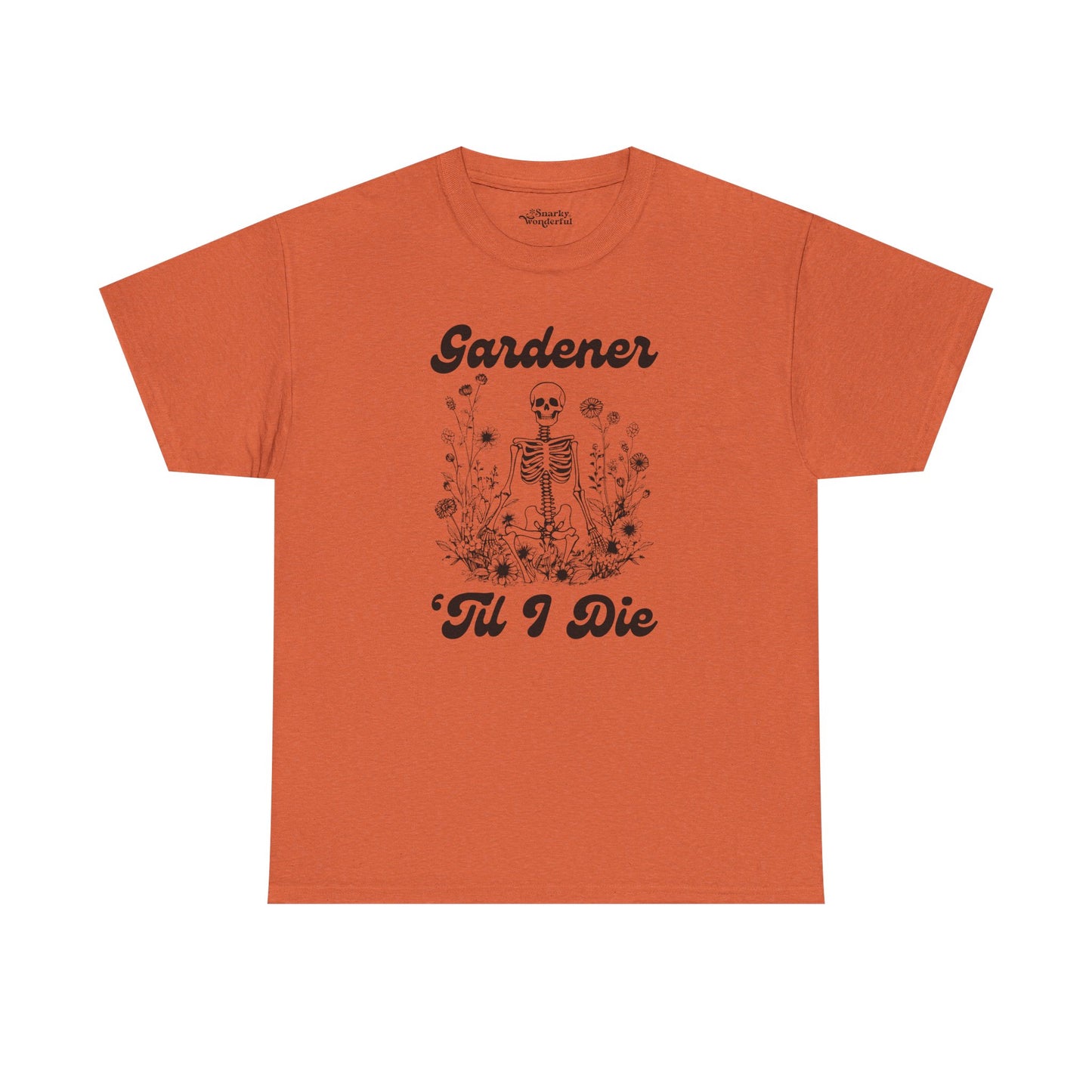 Gardener 'Til I Die Skeleton Essential Tee