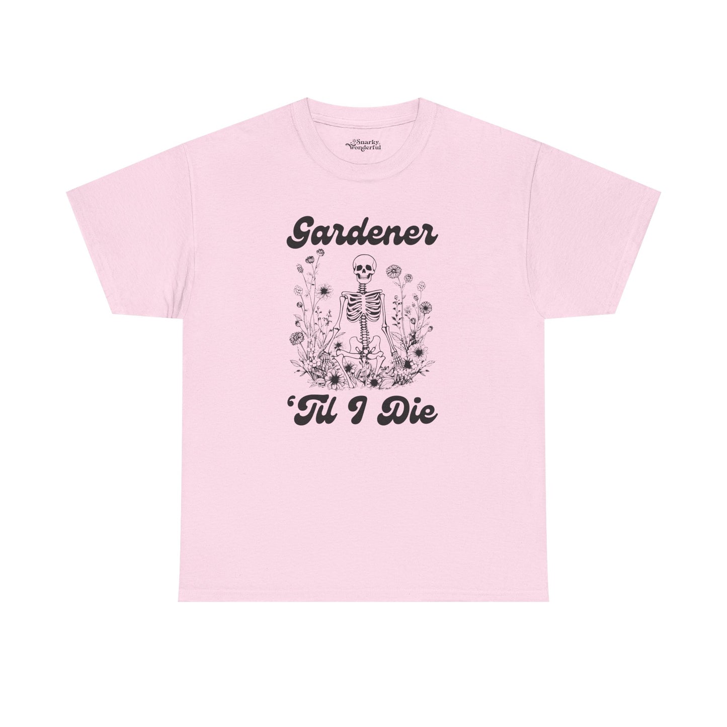 Gardener 'Til I Die Skeleton Essential Tee