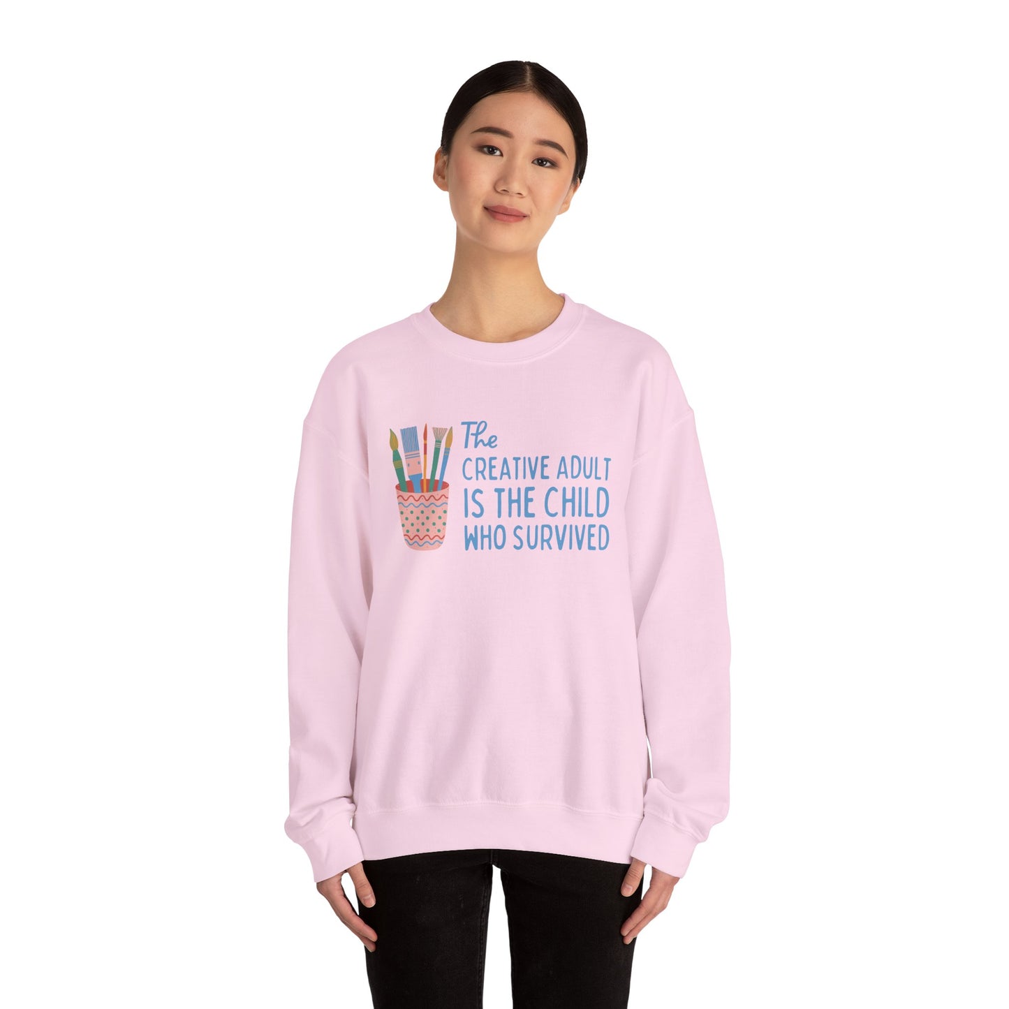 The Creative Adult is the Child Who Survived Sweatshirt