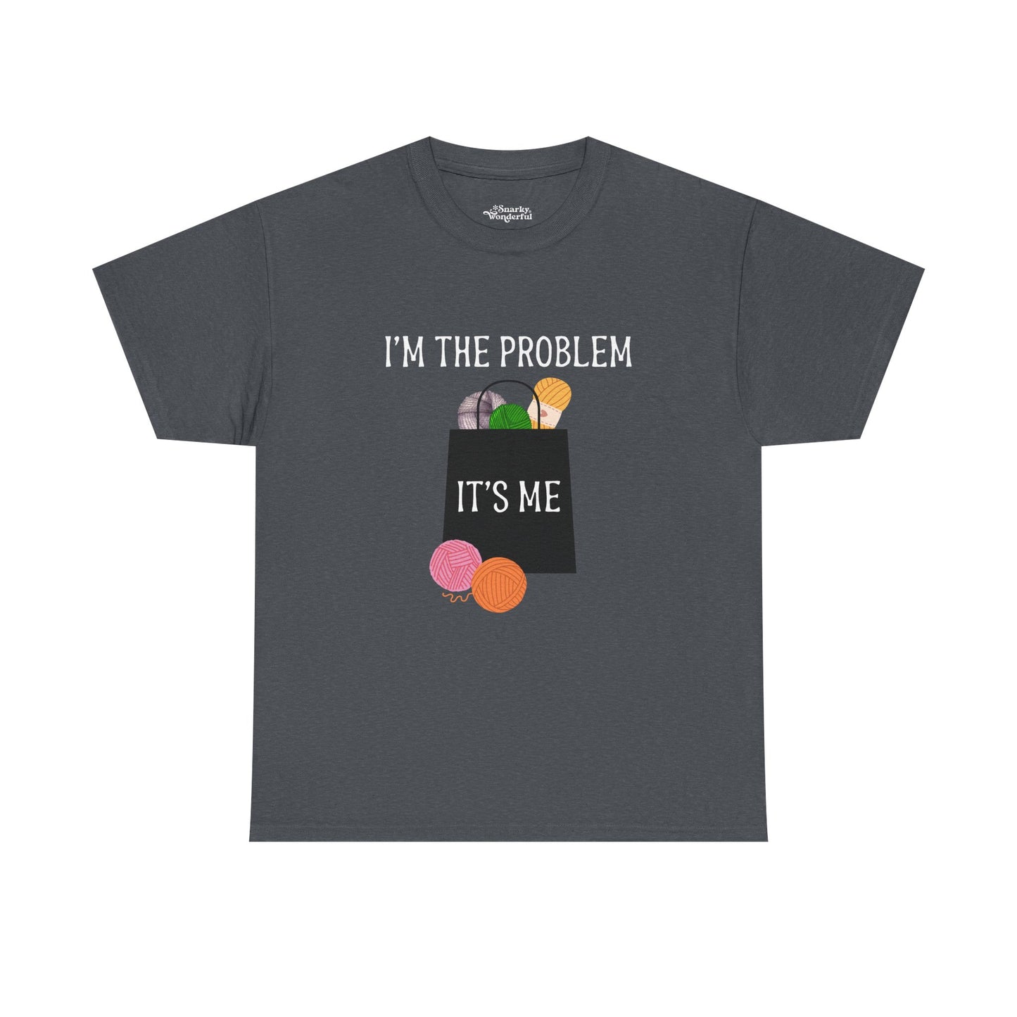 "I'm the Problem, It's Me" Yarn Hoarder Essentials Tee