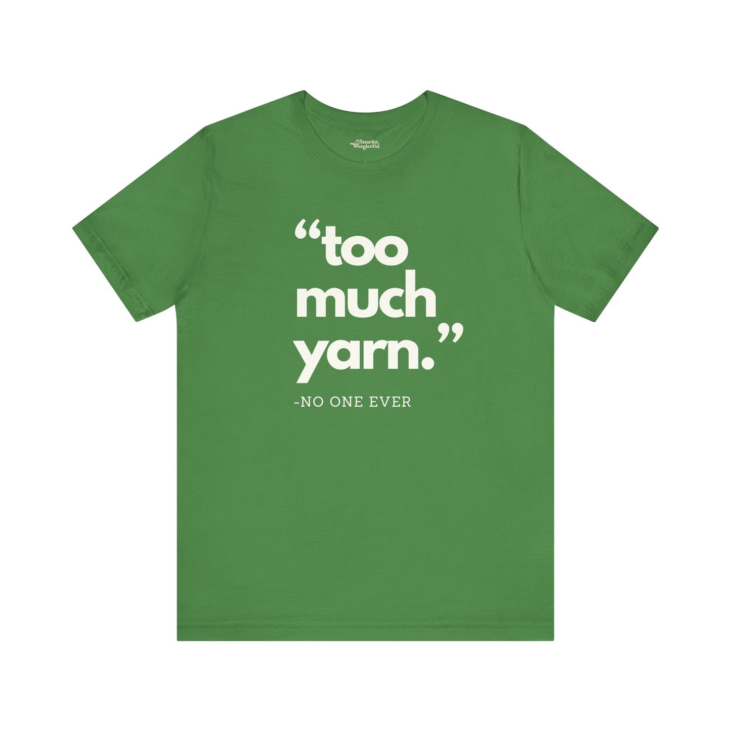 Too Much Yarn (Said No One Ever) Premium T-Shirt