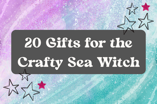 20 Gifts for the Crafty Sea Witch: Snarky, Salty, and Seriously Bewitching