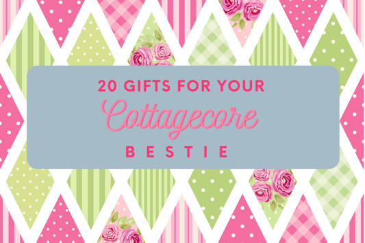 20 Gifts for Your Cottagecore Bestie