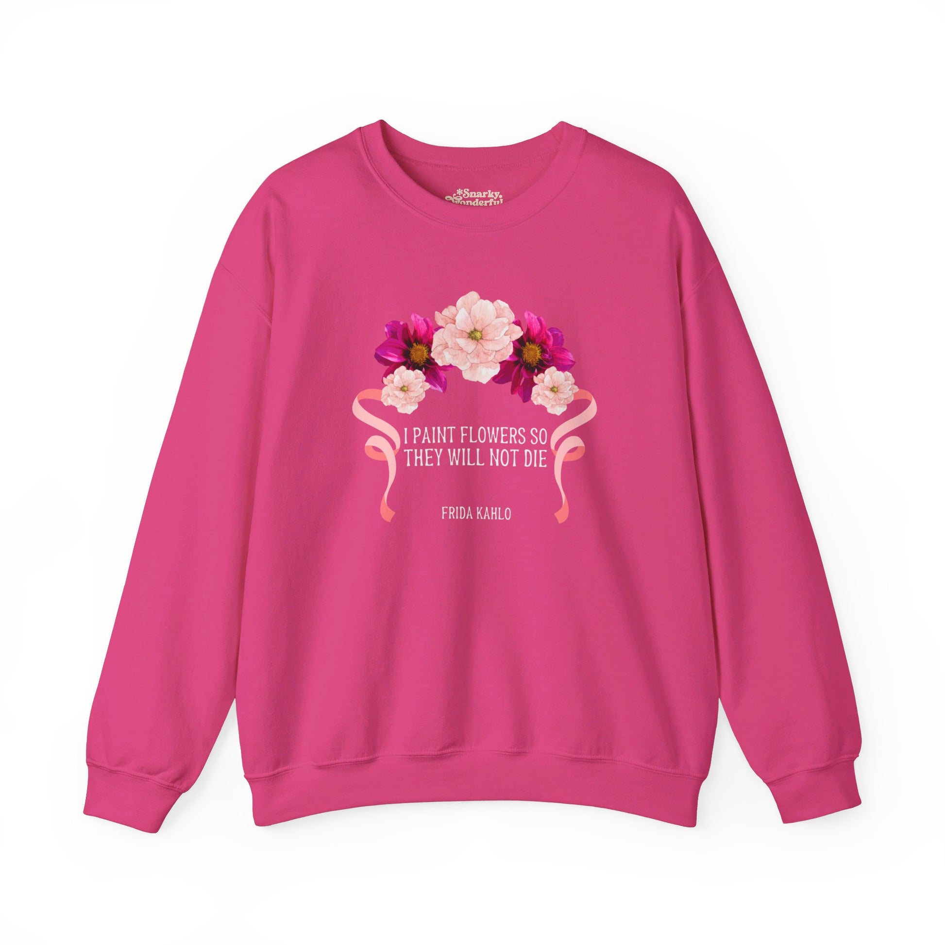 I Paint Flowers So They Will Not Die Sweatshirt - Snarky Wonderful - 3