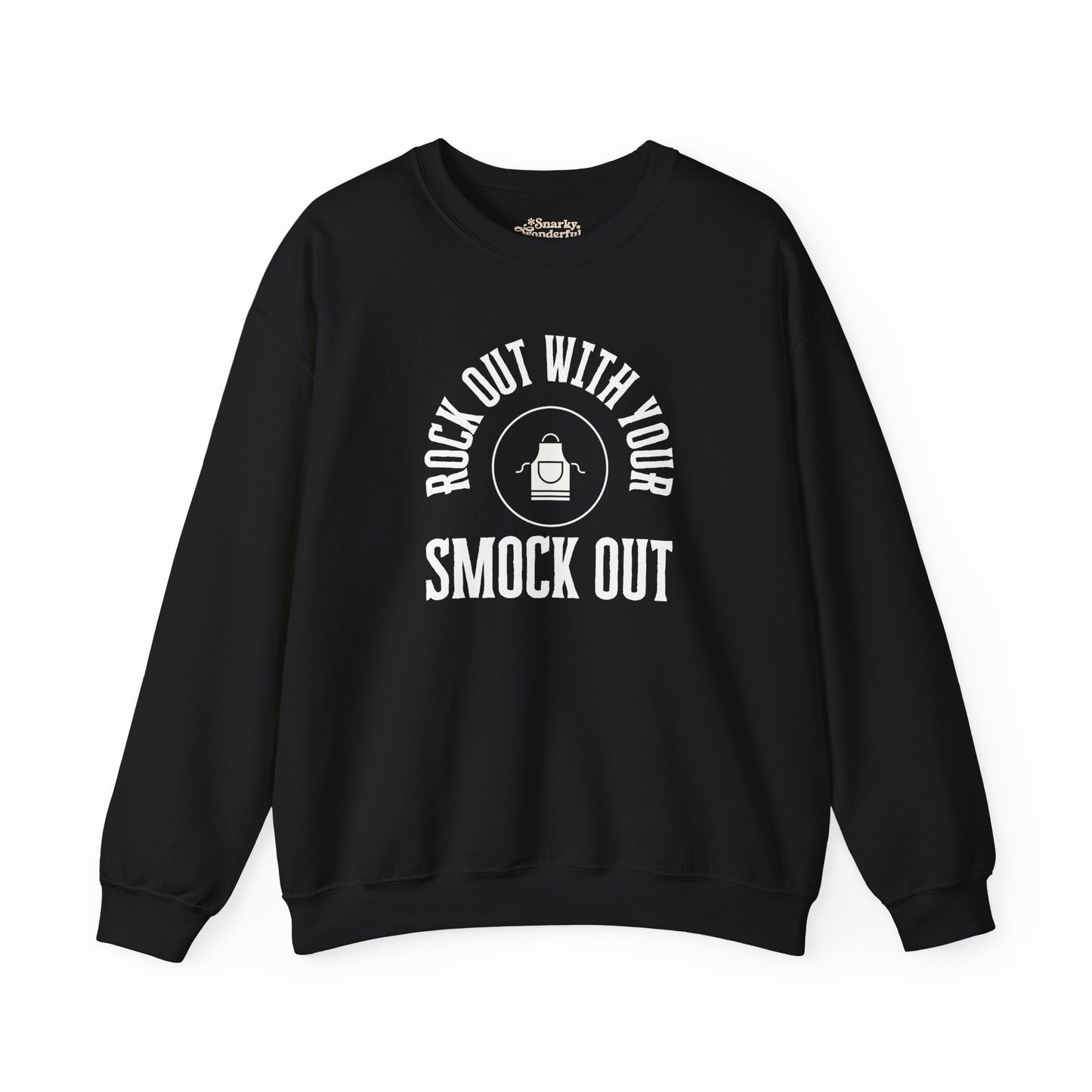 Rock Out with Your Smock Out Sweatshirt