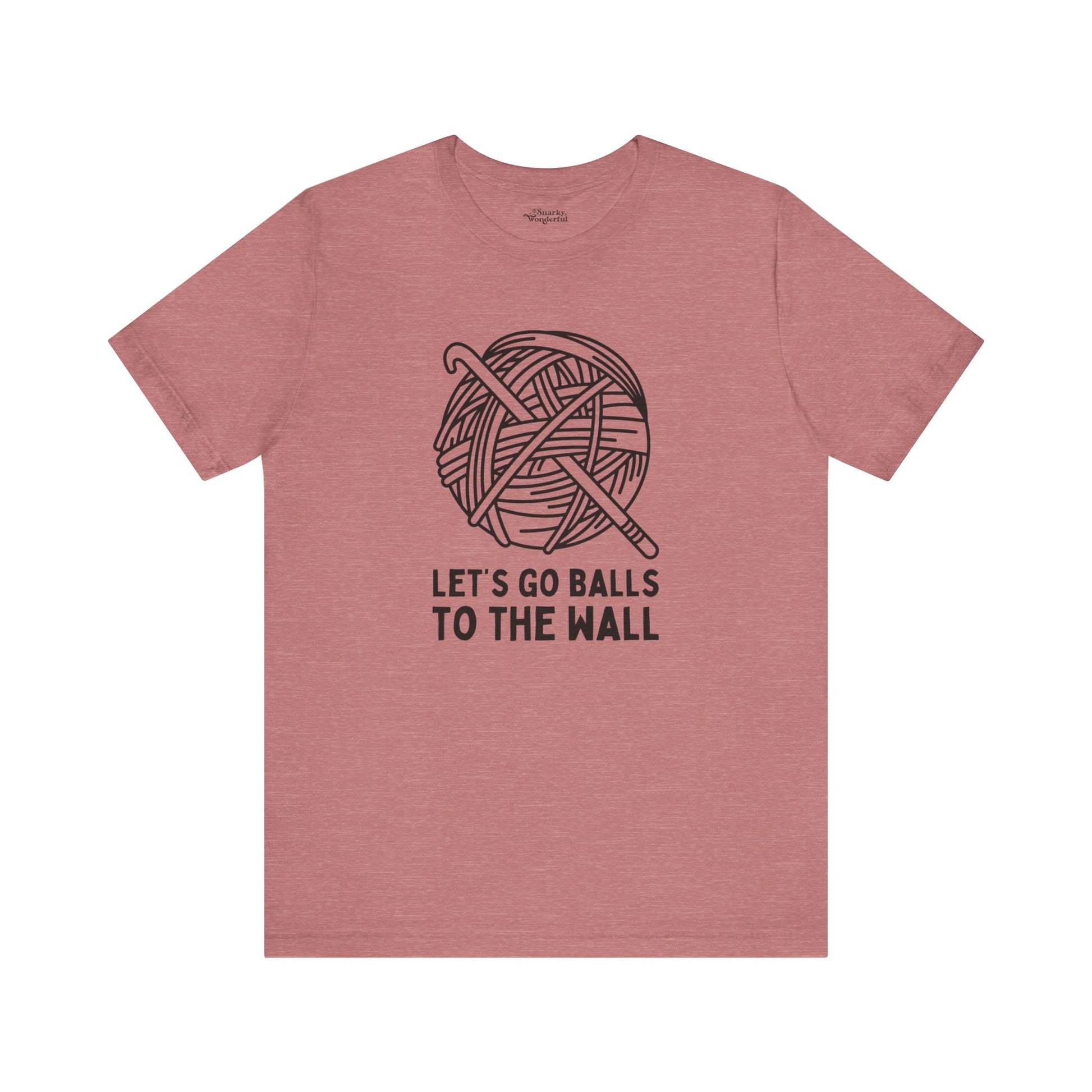 Let's Go Balls to the Wall Crochet T-Shirt - Snarky Wonderful - 15