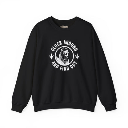 Cluck Around and Find Out Sweatshirt