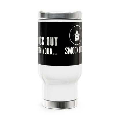 "Rock Out with Your Smock Out" Stainless Steel Travel Mug - 14oz