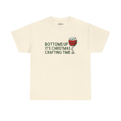 Bottoms Up It's Christmas Crafting Time Essential Tee