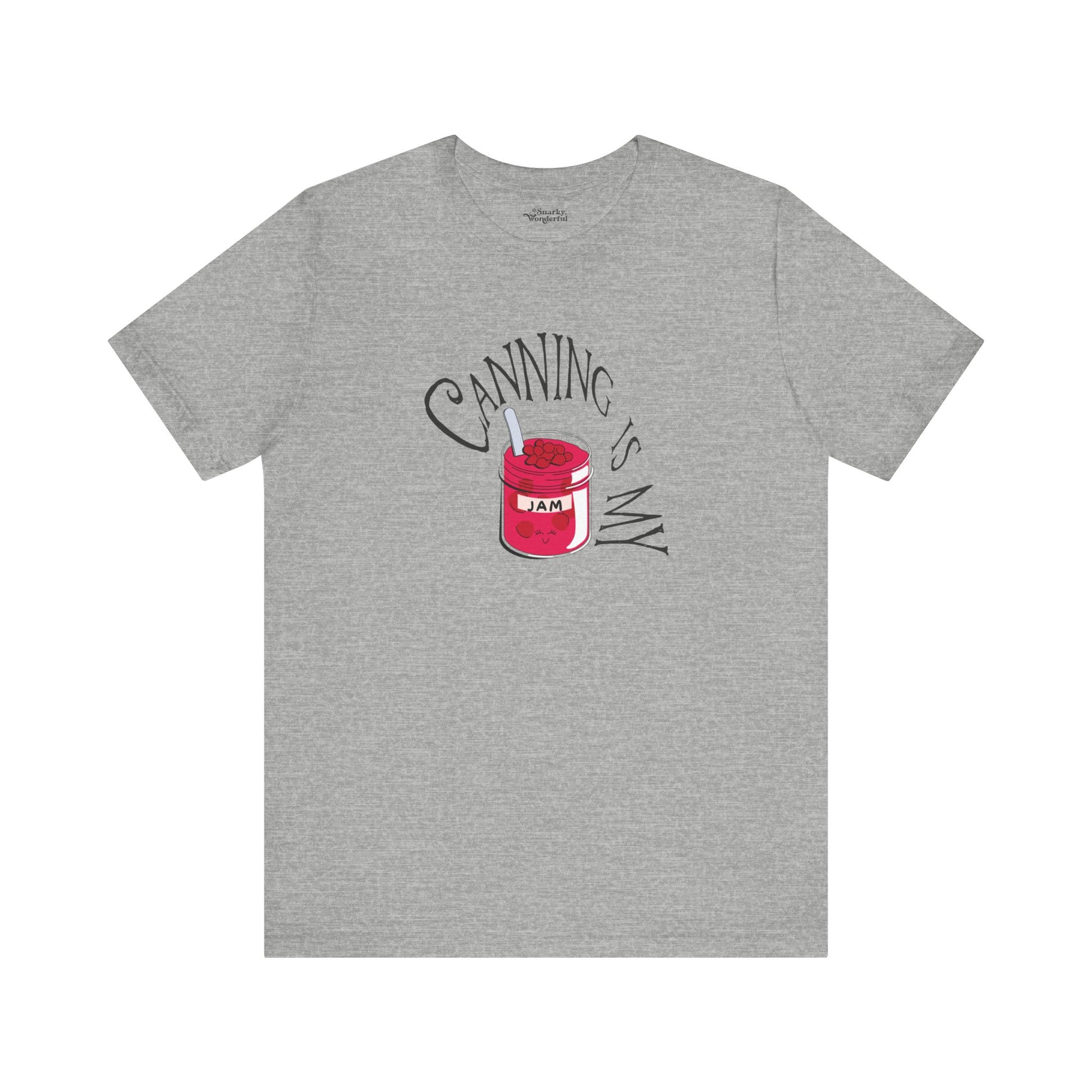 Canning is My Jam T-Shirt - Snarky Wonderful - 3