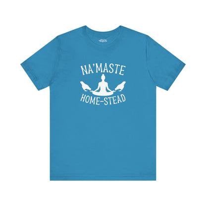 Homestead & Chill: Namaste Home-stead T-Shirt - Snarky Wonderful - 3