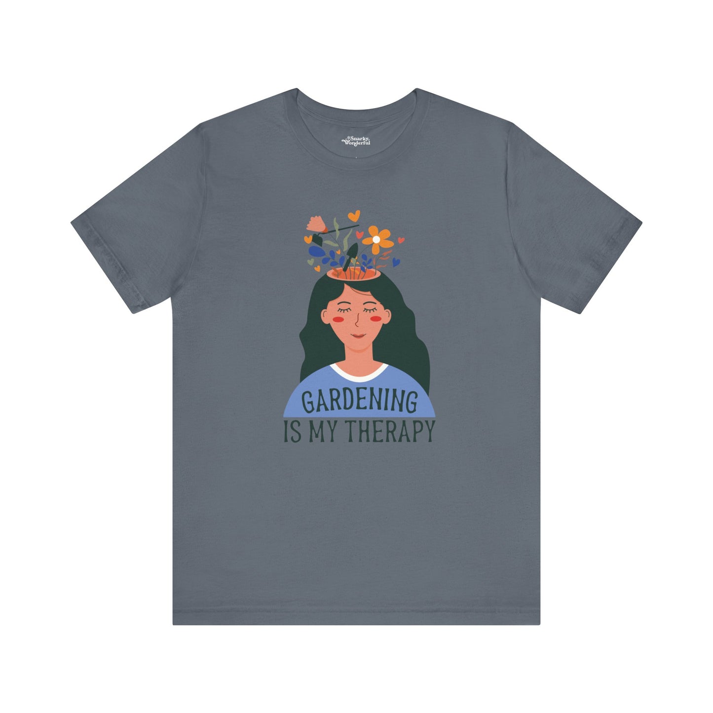 Gardening Is My Therapy Flower Dream T-Shirt - Snarky Wonderful - 8