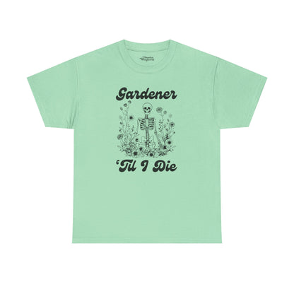 Gardener 'Til I Die Skeleton Essential Tee