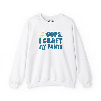 Oops I Craft My Pants Sweatshirt