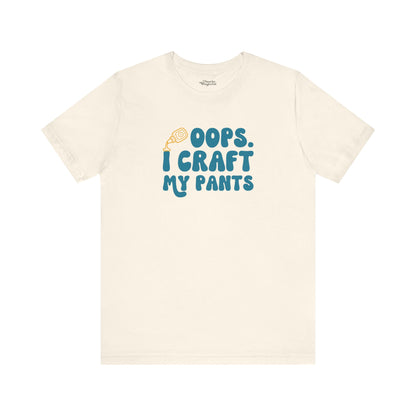 Oops I Craft My Pants Premium T-Shirt