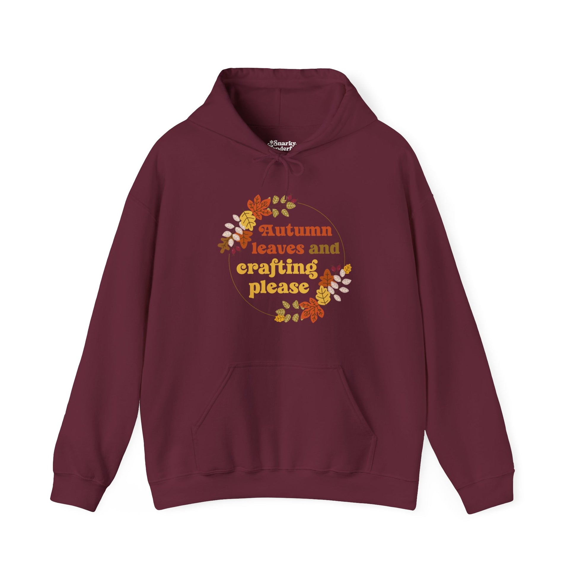 Autumn Leaves and Crafting Please Hoodie - Snarky Wonderful - 1