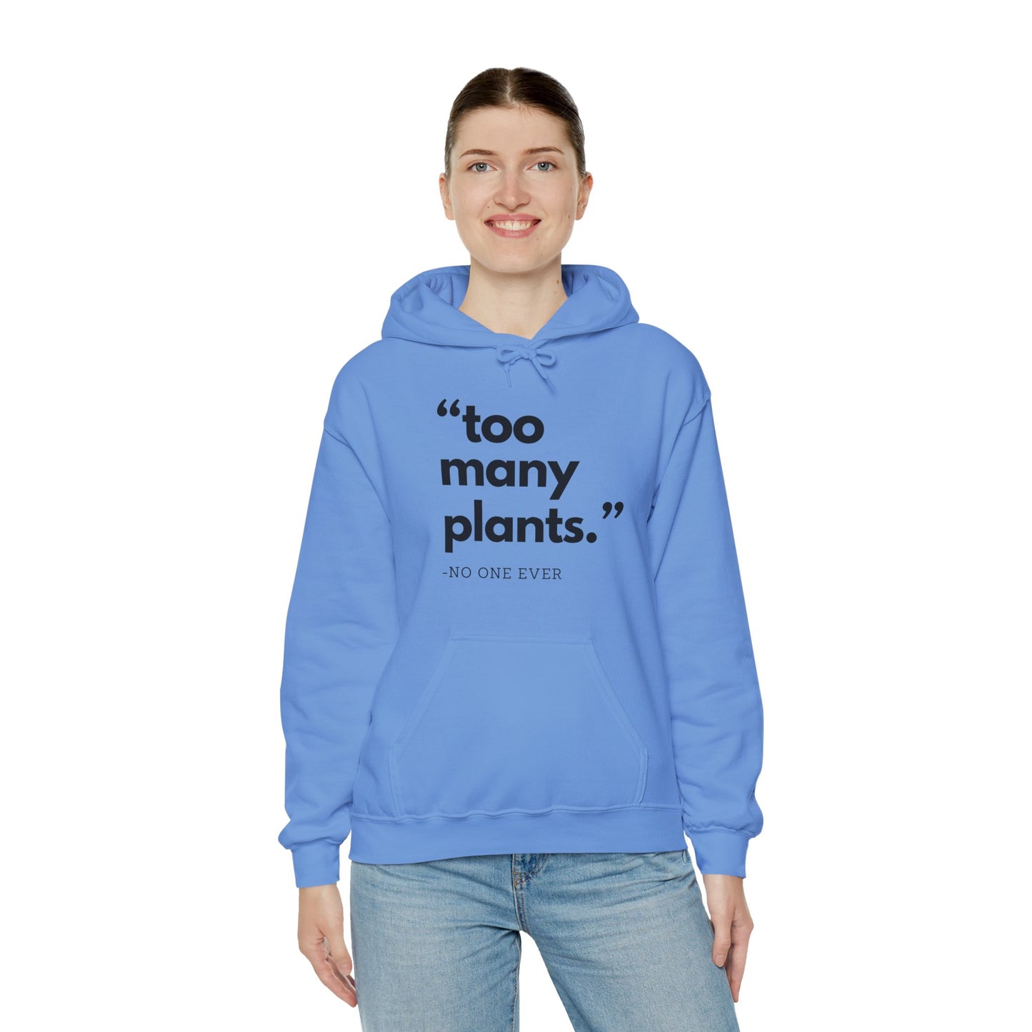 Too Many Plants (Said No One Ever) Hoodie