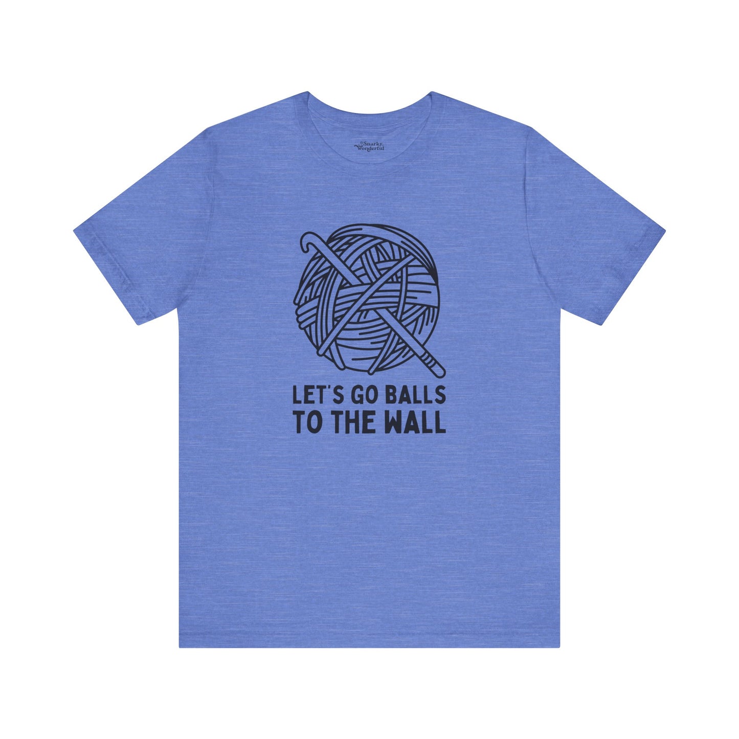 Let's Go Balls to the Wall Crochet T-Shirt - Snarky Wonderful - 14