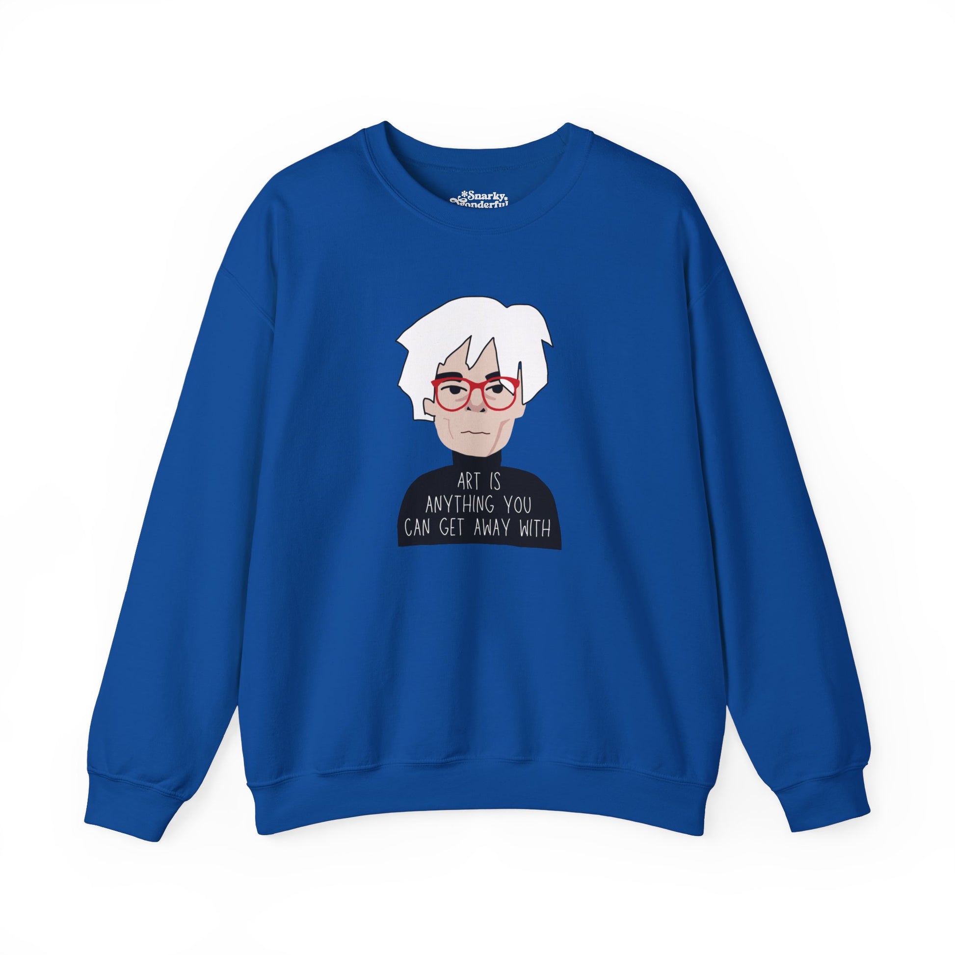 Creative Rebellion: Art Is Anything Warhol Sweatshirt - Snarky Wonderful - 1