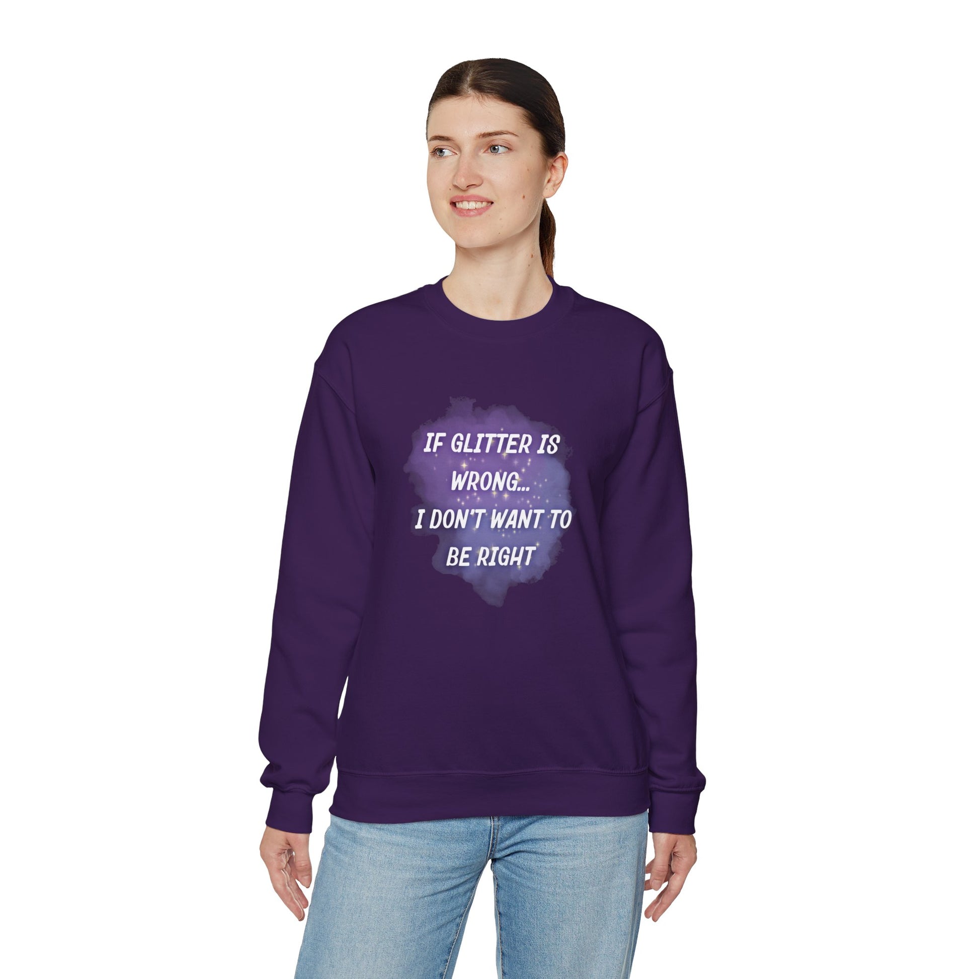 If Glitter is Wrong I Don't Want to Be Right Sweatshirt - Snarky Wonderful - 2