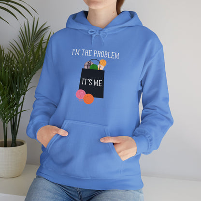 "I'm the Problem, It's Me" Yarn Hoarder Hoodie