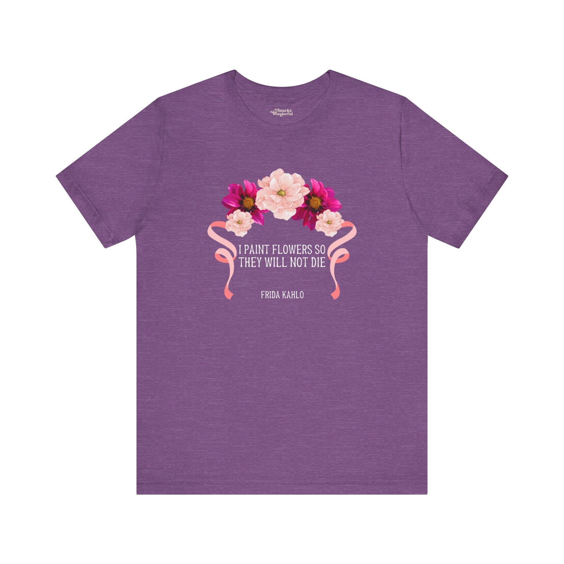 I Paint Flowers So They Will Not Die T-Shirt - Snarky Wonderful - 5