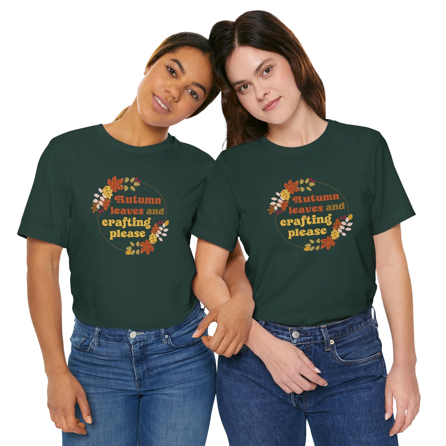 Autumn Leaves and Crafting Please T-Shirt - Snarky Wonderful - 2