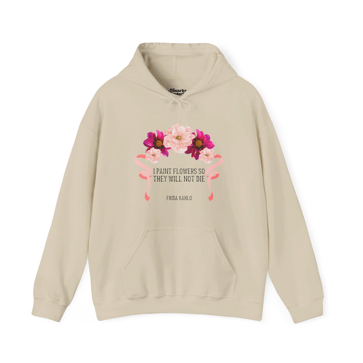 I Paint Flowers So They Will Not Die Hoodie - Snarky Wonderful - 8