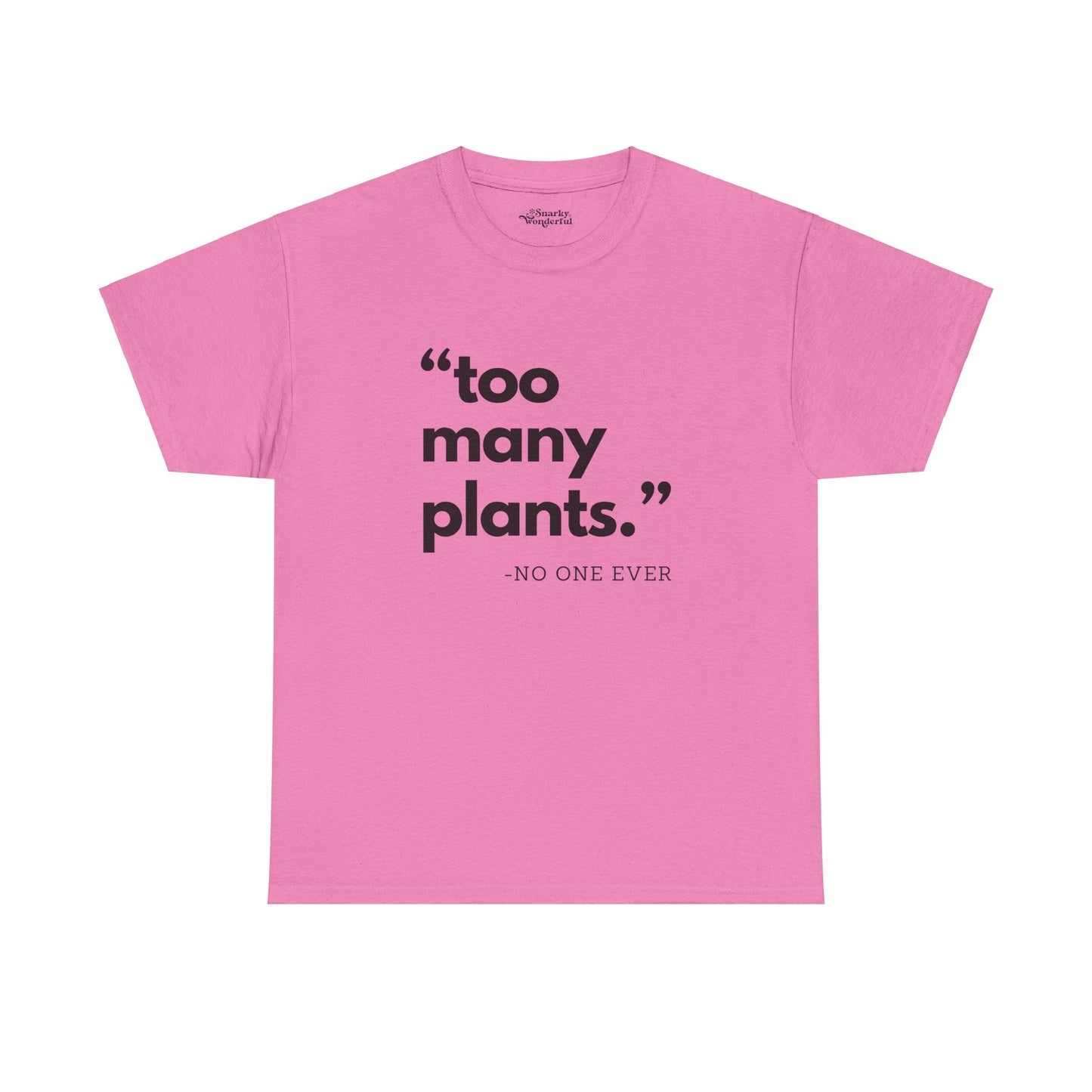 Too Many Plants (Said No One Ever) Essential Tee