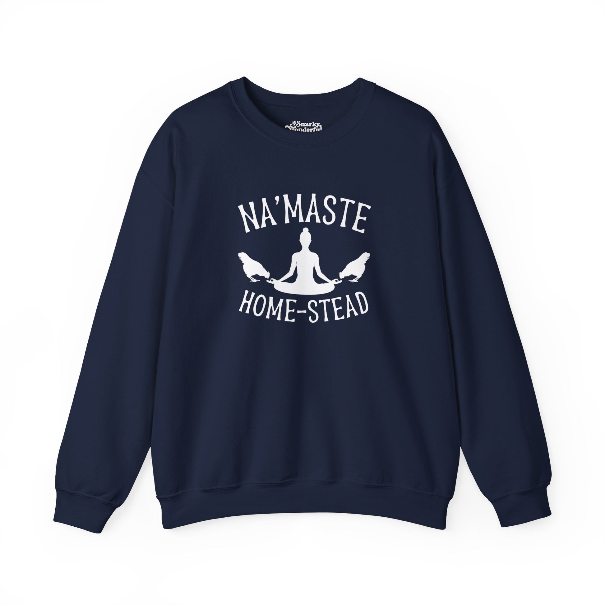 Homestead & Chill: Namaste Home-stead Sweatshirt - Snarky Wonderful - 9