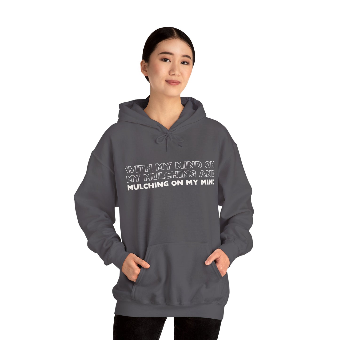 Mind on My Mulching Gardening Hoodie