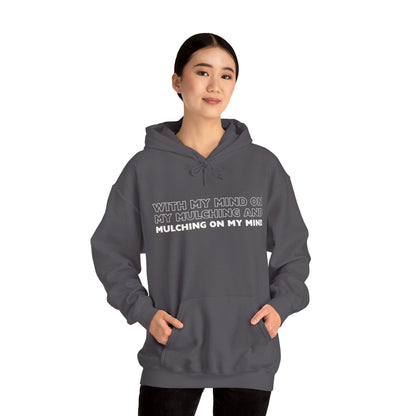 Mind on My Mulching Gardening Hoodie