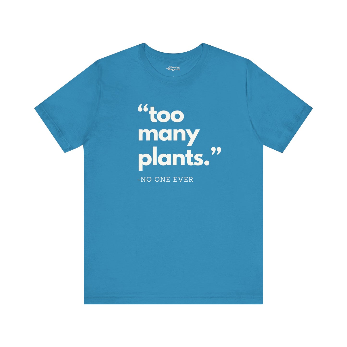 Too Many Plants (Said No One Ever) Premium T-Shirt