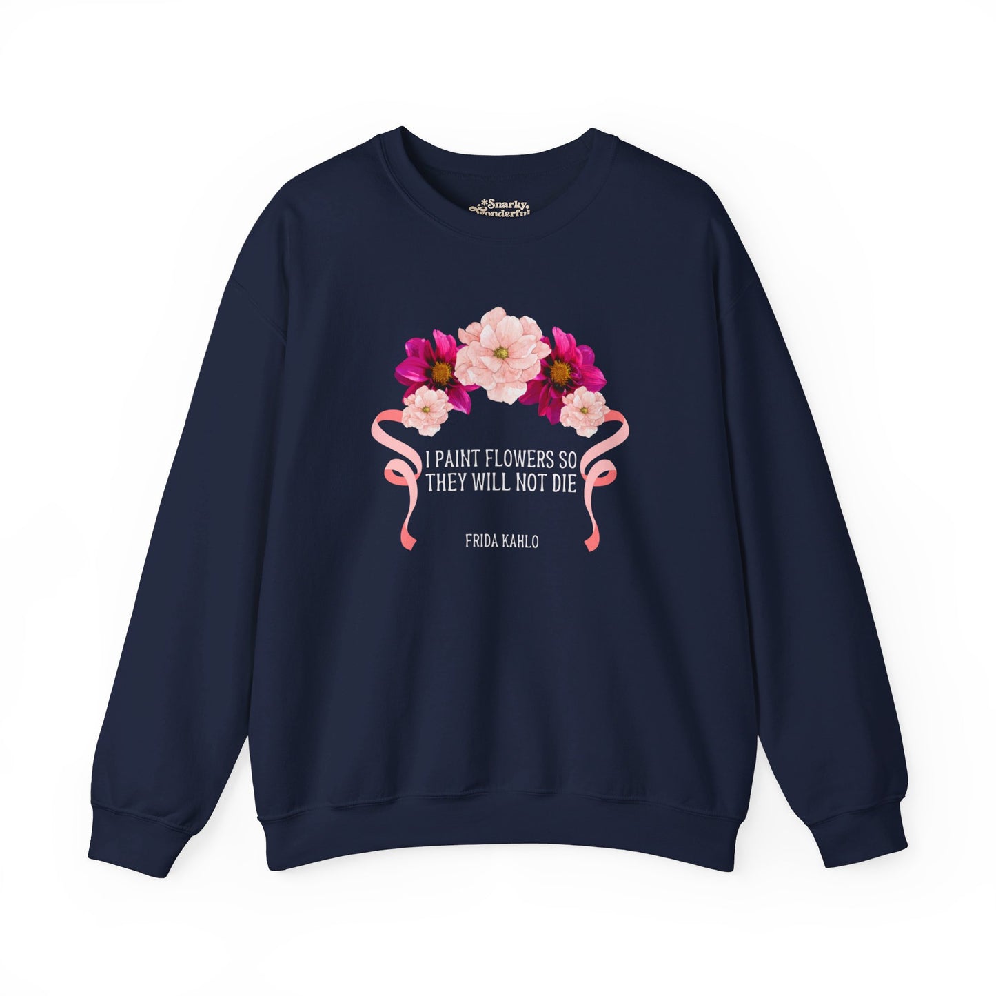 I Paint Flowers So They Will Not Die Sweatshirt - Snarky Wonderful - 4