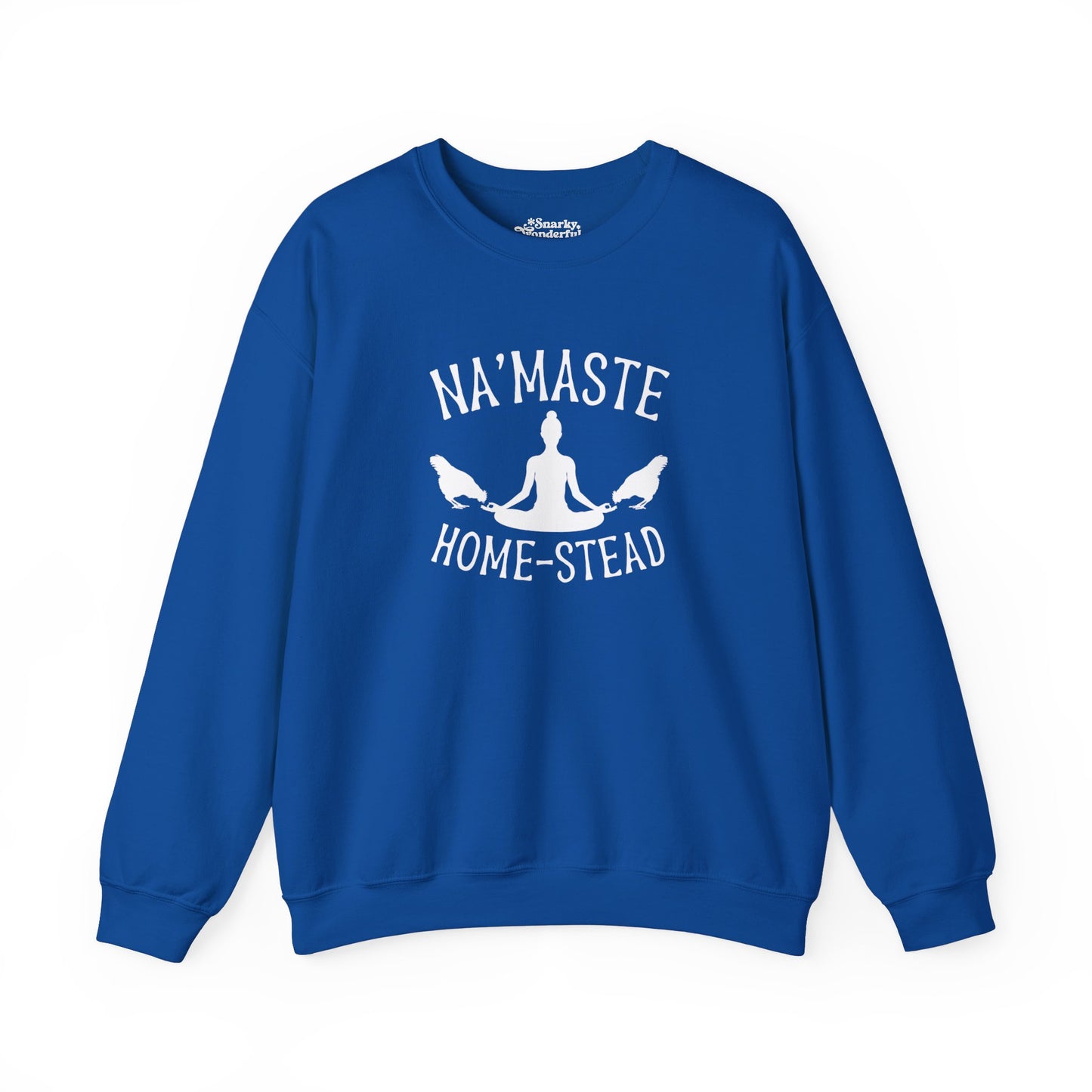 Homestead & Chill: Namaste Home-stead Sweatshirt - Snarky Wonderful - 1