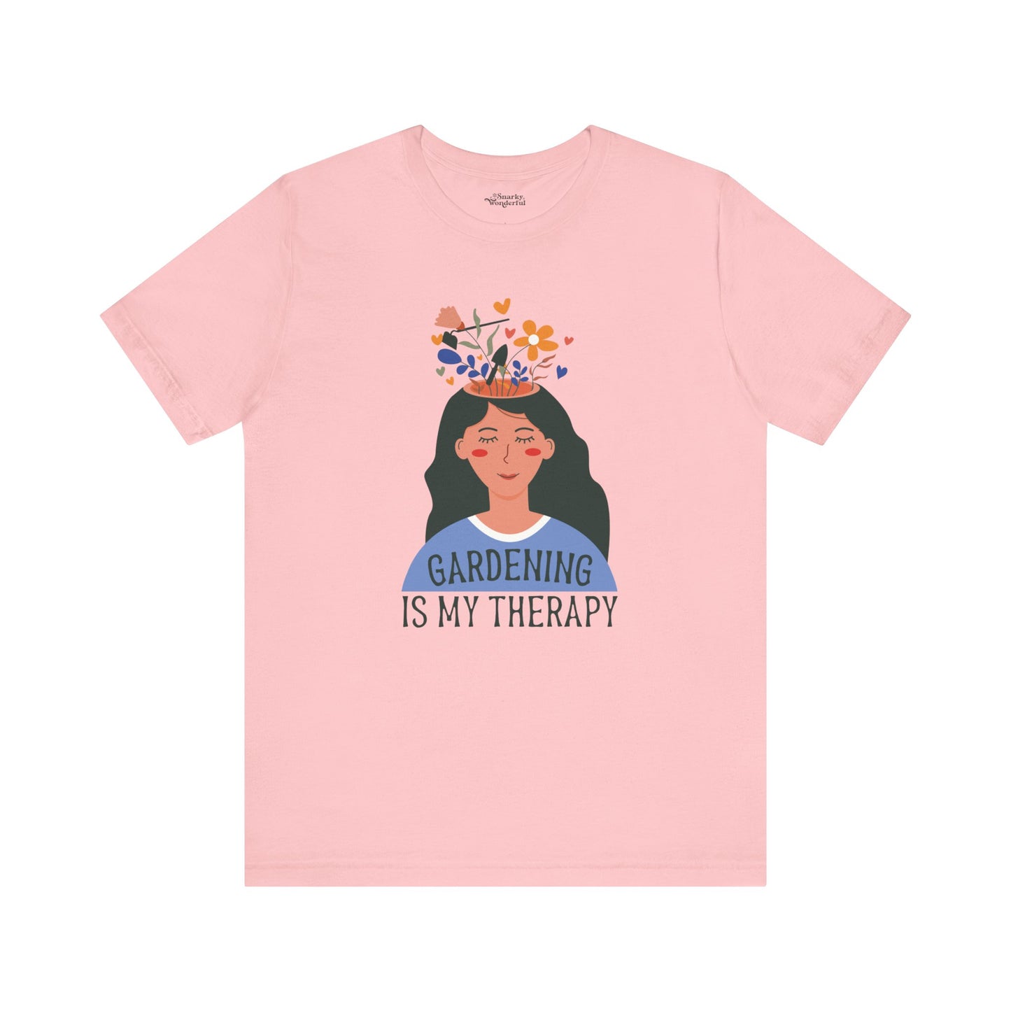 Gardening Is My Therapy Flower Dream T-Shirt - Snarky Wonderful - 5