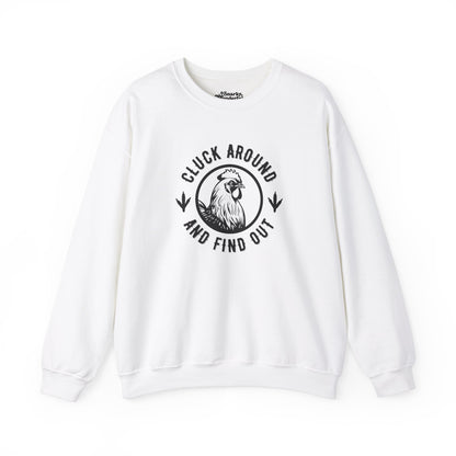 Cluck Around and Find Out Sweatshirt