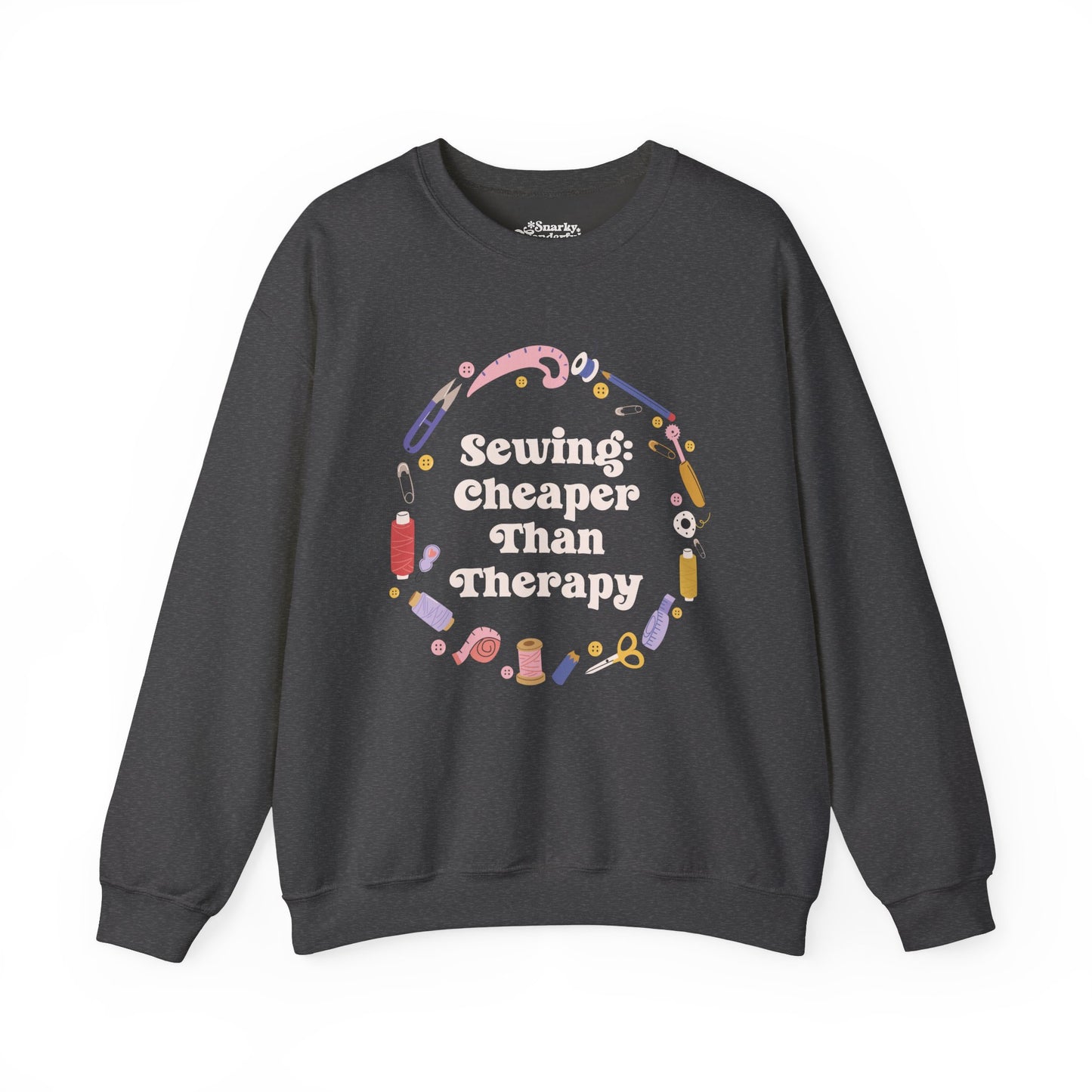 Sewing Cheaper Than Therapy Sweatshirt