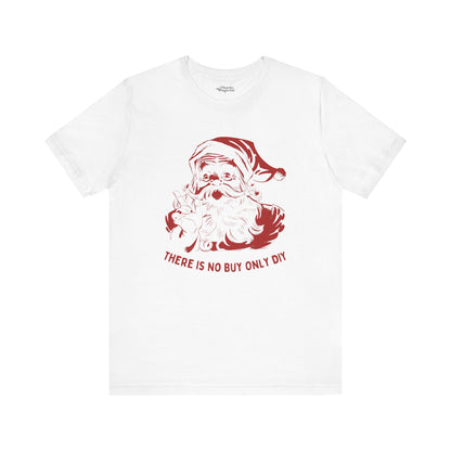 There is No Buy Only DIY Santa Premium T-Shirt