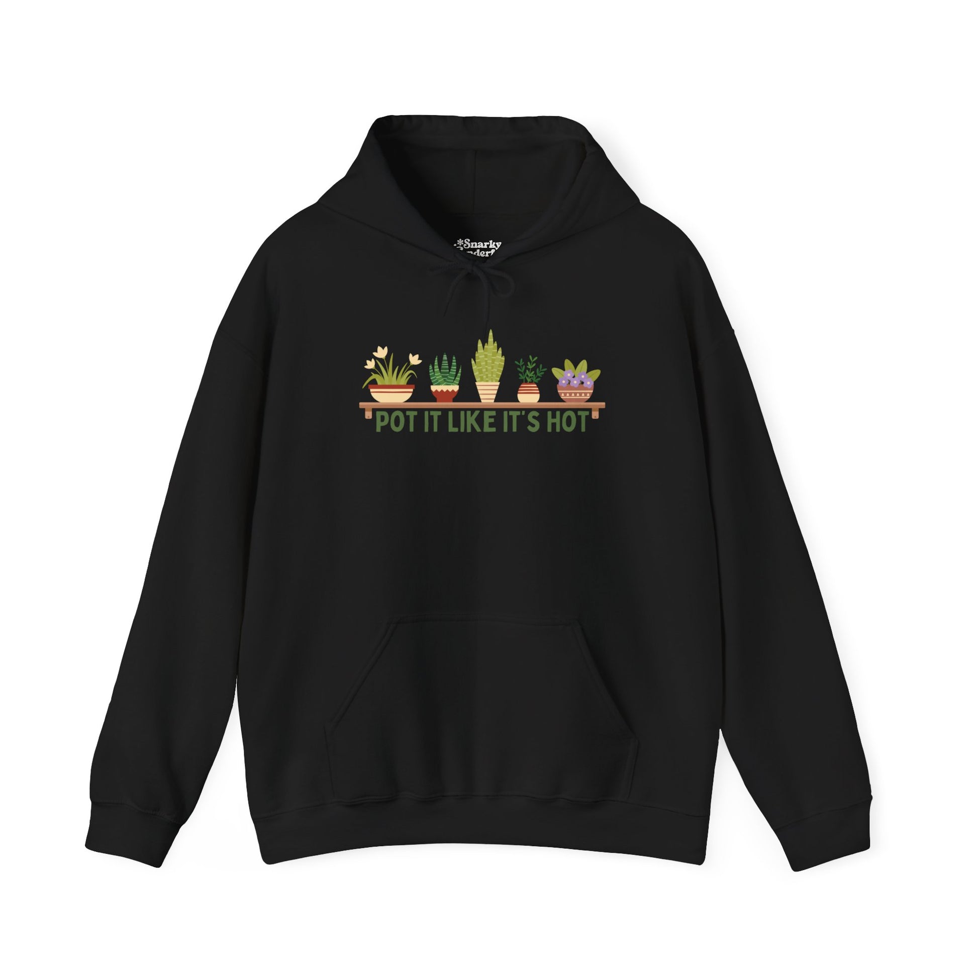 Pot It Like It’s Hot Plant Lover Hoodie - Snarky Wonderful - 6