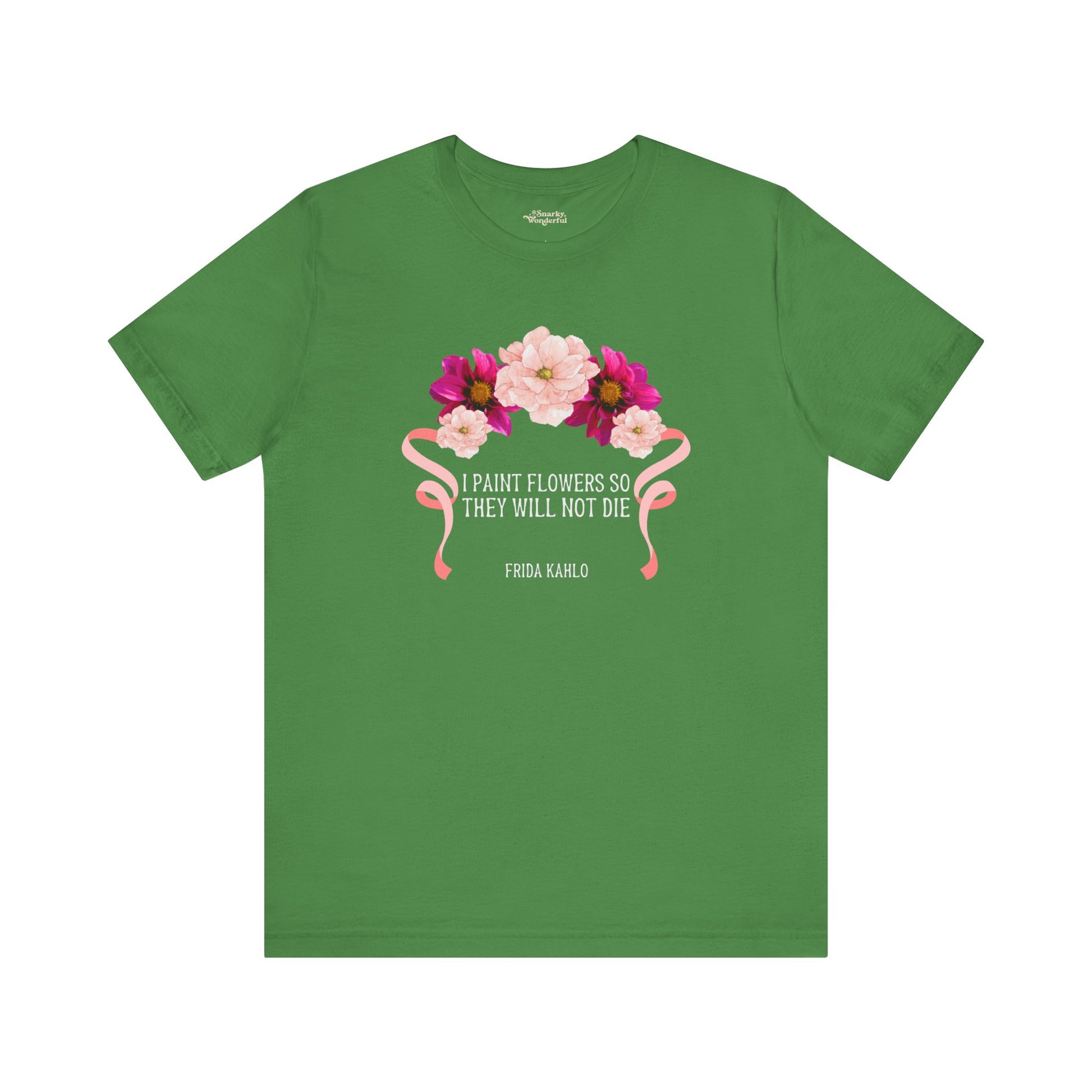 I Paint Flowers So They Will Not Die T-Shirt - Snarky Wonderful - 7