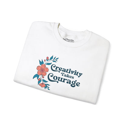 Creativity Takes Courage Sweatshirt